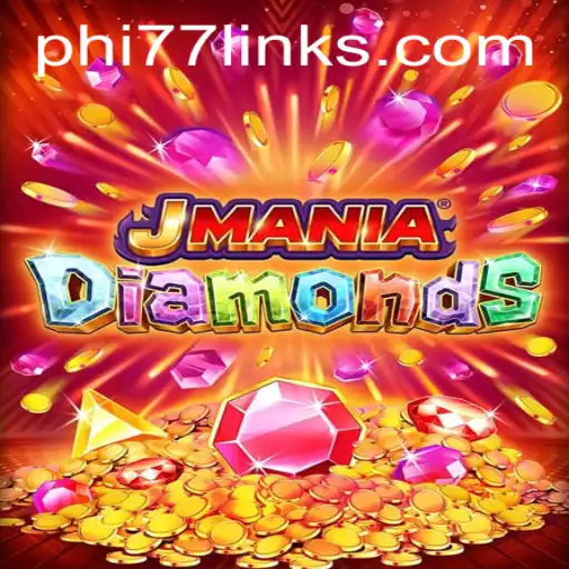 Explore the Exciting World of JManiaDiamonds with PHI77