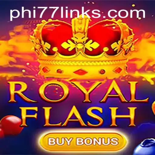 The Exciting World of RoyalFlashBuyBonus and the Strategy Behind PHI77